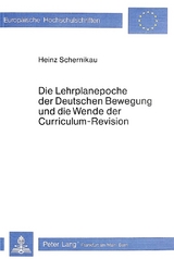 Die Lehrplanepoche der deutschen Bewegung und die Wende der Curriculum-Revision - Horst Schernikau