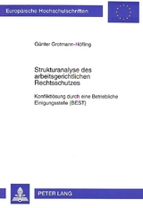 Strukturanalyse des arbeitsgerichtlichen Rechtsschutzes - G&uuml;nter Grotmann-H&ouml;fling