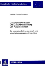 Gesundheitsverhalten und Gesundheitsbildung von Auszubildenden - Mathias Bonse-Rohmann