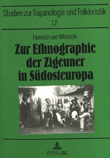 Zur Ethnographie der Zigeuner in S&uuml;dosteuropa - Joachim S. Hohmann