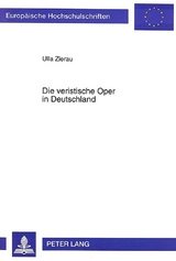 Die veristische Oper in Deutschland - Ulla Zierau