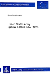United States Army Special Forces 1952-1974 - Klaus Buschmann