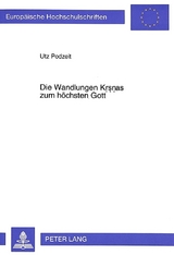 Die Wandlungen Krsnas zum h&ouml;chsten Gott - Utz Podzeit
