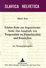 Erlebte Rede aus linguistischer Sicht: Der Ausdruck von Temporalit&auml;t im Franz&ouml;sischen und Russischen - Sibylle Kurt