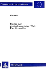 Studien zum musikp&auml;dagogischen Werk Paul Hindemiths - Kiwha Kim
