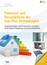 Potenzial und Perspektiven der Gas-Plus-Technologien (vorher: KWK) - 