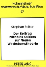 Der Beitrag Nicholas Kaldors zur Neuen Wachstumstheorie - Stephan Seiter