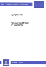 Kausativ und Passiv im Deutschen - Myung-Chul Koo