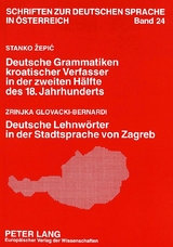 Stanko Zepic: Deutsche Grammatiken kroatischer Verfasser in der zweiten H&auml;lfte des 18. Jahrhunderts- Zrinjka Glovacki-Bernardi: Deutsche Lehnw&ouml;rter in der Stadtsprache von Zagreb - Stranko Zepic, Zrinjka Glovacki-Bernardi