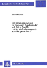 Die Sonderregelungen f&uuml;r die neuen Bundesl&auml;nder in 246 a BauGB und im Ma&szlig;nahmengesetz zum Baugesetzbuch - Sabine Glombik