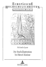 Die Buchillustration bei Henri Matisse - Michaela Spaar