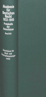 Aussch&uuml;sse f&uuml;r Strafrecht, Strafvollstreckungsrecht, Wehrstrafrecht, Strafgerichtsbarkeit der SS und des Reichsarbeitsdienstes, Polizeirecht sowie f&uuml;r Wohlfahrts- und F&uuml;rsorgerecht (Bewahrungsrecht) - Werner Schubert