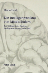 Die Intelligenzstruktur von Mittelsch&uuml;lern - Martin Huldi