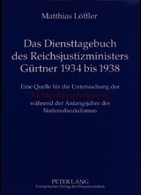 Das Diensttagebuch des Reichsjustizministers G&uuml;rtner 1934 bis 1938 - Matthias L&ouml;ffler
