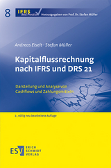 Kapitalflussrechnung nach IFRS und DRS 21 - Andreas Eiselt, Stefan M&uuml;ller