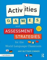 Activities, Games, and Assessment Strategies for the World Language Classroom - Buttner Zimmer, Amy