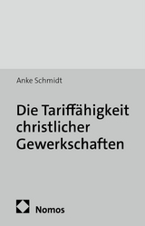 Die Tariff&auml;higkeit christlicher Gewerkschaften - Anke Schmidt