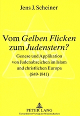 Vom &laquo;Gelben Flicken&raquo; zum &laquo;Judenstern&raquo;? - Jens Scheiner