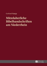 Mittelalterliche Bibelhandschriften am Niederrhein - Gerhard Karpp