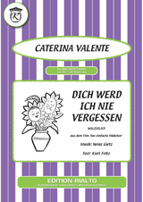 Dich werd ich nie vergessen - Heinz Gietz, Kurt Feltz, Caterina Valente