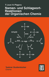 Namen- und Schlagwort-Reaktionen der Organischen Chemie - Andreas Plagens