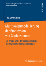 Multiskalenmodellierung der Progression von Glioblastomen - Tina Anne Sch&uuml;tz
