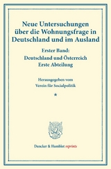 Neue Untersuchungen &uuml;ber die Wohnungsfrage in Deutschland und im Ausland. - 