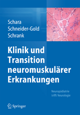 Klinik und Transition neuromuskul&auml;rer Erkrankungen - Ulrike Schara, Christiane Schneider-Gold, Bertold Schrank