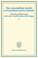 &Uuml;ber wirtschaftliche Kartelle in Deutschland und im Auslande. - 