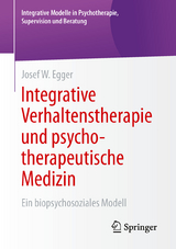 Integrative Verhaltenstherapie und psychotherapeutische Medizin - Josef W. Egger