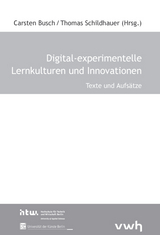 Digital-experimentelle Lernkulturen und Innovationen - 