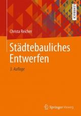 St&auml;dtebauliches Entwerfen - Christa Reicher