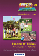 Faszination Frisbee - Peter Neumann, J&uuml;rgen Kittsteiner, Alexander La&szlig;leben