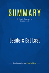 Summary: Leaders Eat Last -  BusinessNews Publishing