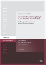 Subtraktive Nominalmorphologie in den Dialekten des Deutschen - Magnus Breder Birkenes