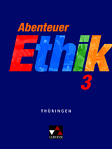 Abenteuer Ethik &ndash; Th&uuml;ringen / Abenteuer Ethik Th&uuml;ringen 3 - J&ouml;rg Peters, Martina Peters, Bernd Rolf, Monika S&auml;nger