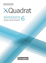 XQuadrat - Baden-W&uuml;rttemberg - 6. Schuljahr - Mathias Nimmrichter, Hannes Klein, Thilo Schmid, Sabine Kowalk, Nicola Steinkamp, Lisa Polzer, Alisa Wanner, Christine Munk, Andrea K&ouml;ditz, Johanna Dehoust, Nadine Hinderer, Erwin Jocham