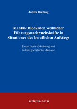 Mentale Blockaden weiblicher F&uuml;hrungsnachwuchskr&auml;fte in Situationen des beruflichen Aufstiegs - Judith Oerding