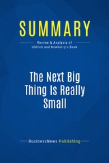 Summary: The Next Big Thing Is Really Small -  BusinessNews Publishing