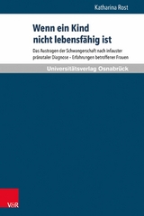 Wenn ein Kind nicht lebensf&auml;hig ist -  Katharina Rost