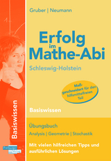 Erfolg im Mathe-Abi Schleswig-Holstein Basiswissen - Gruber, Helmut; Neumann, Robert