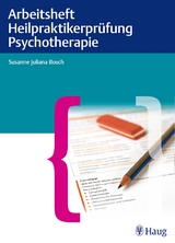 Arbeitsheft Heilpraktikerprüfung Psychotherapie - Susanne Juliana Bosch