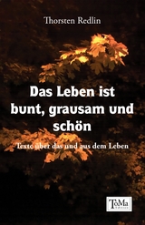 Das Leben ist bunt, grausam und sch&ouml;n - Thorsten Redlin