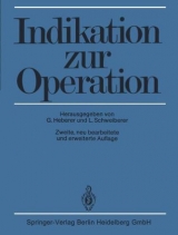 Indikation zur Operation - Heberer, G.; Schweiberer, L.