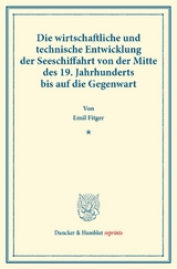 Die wirtschaftliche und technische Entwicklung der Seeschiffahrt von der Mitte des 19. Jahrhunderts bis auf die Gegenwart. - Emil Fitger