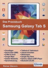 Das Praxisbuch Samsung Galaxy Tab S - Handbuch für Einsteiger