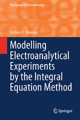 Modelling Electroanalytical Experiments by the Integral Equation Method - Lesław K. Bieniasz