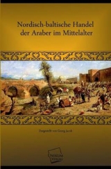 Nordisch-baltische Handel der Araber im Mittelalter - Jacob, Georg