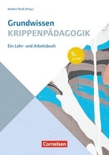 Grundwissen Fr&uuml;hp&auml;dagogik / Grundwissen Krippenp&auml;dagogik (6. Auflage) - Nicole A&szlig;mann, Inga Bodenburg, Jutta Daum, Joachim Dietermann, Sigrun Ferber, Hedi Friedrich, Wiebke Gericke-Serfling, J&ouml;rdis Hanf, Simone Hess, Hanna Kemnade, B. K&uuml;mmerling-Meibauer, Katharina Lorber, Uta Meier-Gr&auml;we, Iris Nentwig-Gesemann, Norbert Neu&szlig;, Petra Rase, Ralf Rogge, Martina Schad, Kornelia Schneider, Fredrik Vahle, Susanne Viernickel, Inge Werning, Monika Wertfein, Julia Zei&szlig;