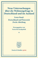 Neue Untersuchungen &uuml;ber die Wohnungsfrage in Deutschland und im Ausland. - 